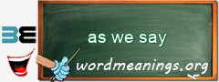 WordMeaning blackboard for as we say